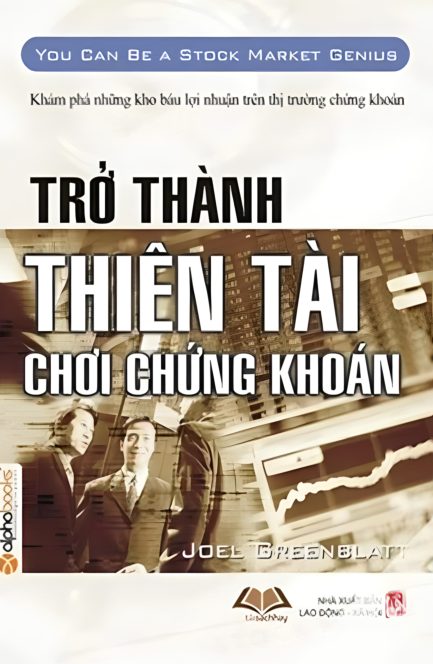 Ebook Trở Thành Thiên Tài Chơi Chứng Khoán - Bí Quyết Đầu Tư Từ Joel Greenblatt 3