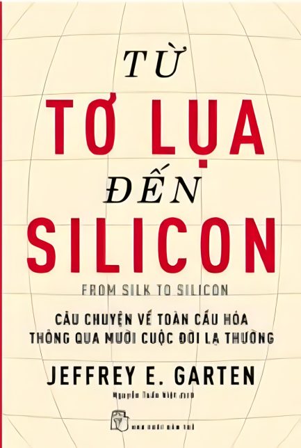 Ebook Từ Tơ Lụa Đến Silicon - Khám Phá Lịch Sử Toàn Cầu Hóa Qua Những Nhân Vật Ảnh Hưởng Nhất 3