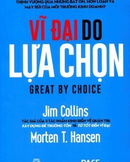 Ebook Vĩ Đại Do Lựa Chọn – Tại Sao Một Số Công Ty Vượt Qua Khó Khăn Và Thành Công Bền Vững