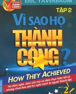 Ebook Vì Sao Họ Thành Công (Tập 2) – Những Bài Học Vàng Về Nghệ Thuật Lãnh Đạo Từ Các CEO Xuất Sắc