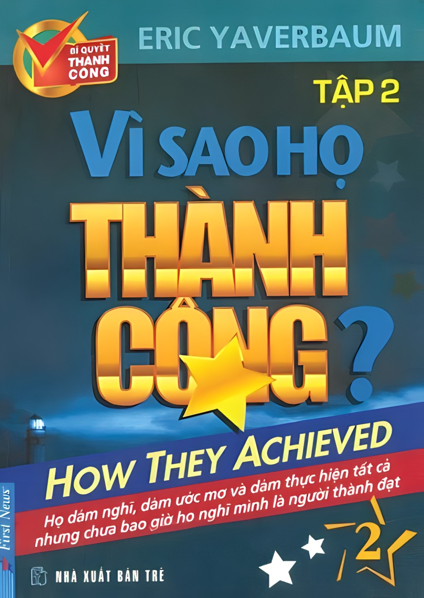 Ebook Vì Sao Họ Thành Công (Tập 2) - Những Bài Học Vàng Về Nghệ Thuật Lãnh Đạo Từ Các CEO Xuất Sắc 1