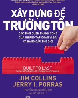 Ebook Xây Dựng Để Trường Tồn – Bí quyết để tạo dựng một doanh nghiệp vững bền