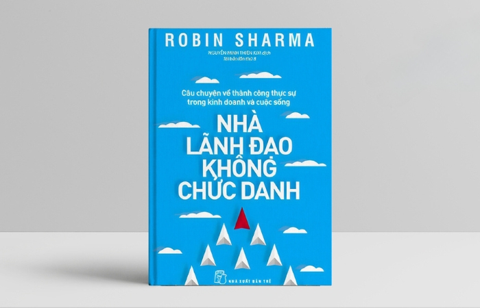 Nhà Lãnh Đạo Không Chức Danh - Robin Sharma