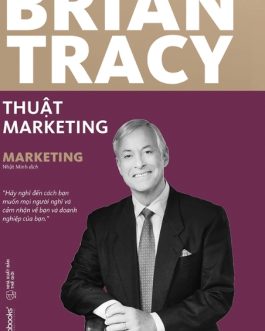 Ebook Thuật Marketing – Hướng Dẫn Chiến Lược Tiếp Thị Hiệu Quả Từ Brian Tracy