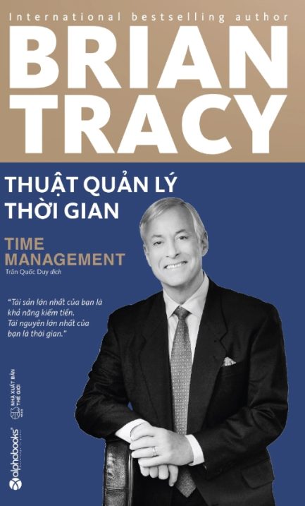 Ebook Thuật Quản Lý Thời Gian - Chiến Lược Tối Ưu Hóa Thời Gian Từ Brian Tracy 3