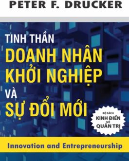 Ebook Tinh Thần Doanh Nhân Khởi Nghiệp Và Sự Đổi Mới – Peter F. Drucker