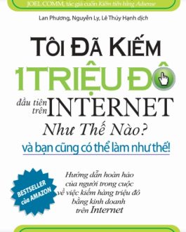 Ebook Tôi Đã Kiếm 1 Triệu Đô Trên Internet Như Thế Nào – Ewen Chia